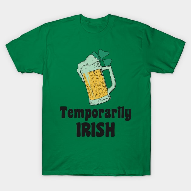 Temporarily Irish T-Shirt by KritwanBlue